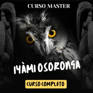 CURSO MASTER IYÀMI OSORONGA E SEUS MISTÉRIOS